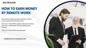 Remote work opportunities to earn money